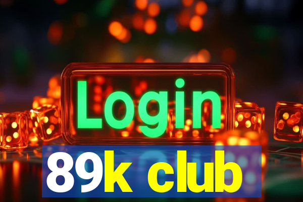 89k club